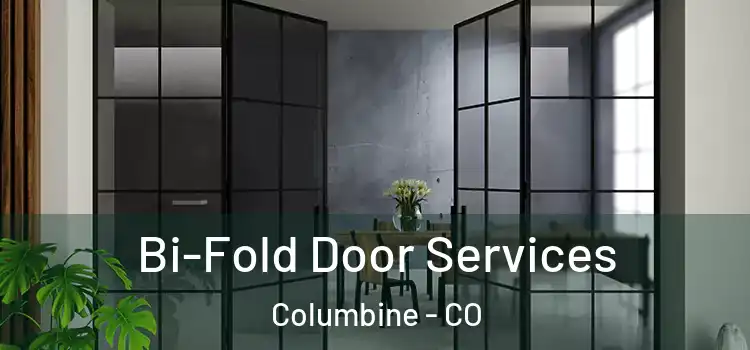 Bi-Fold Door Services Columbine - CO