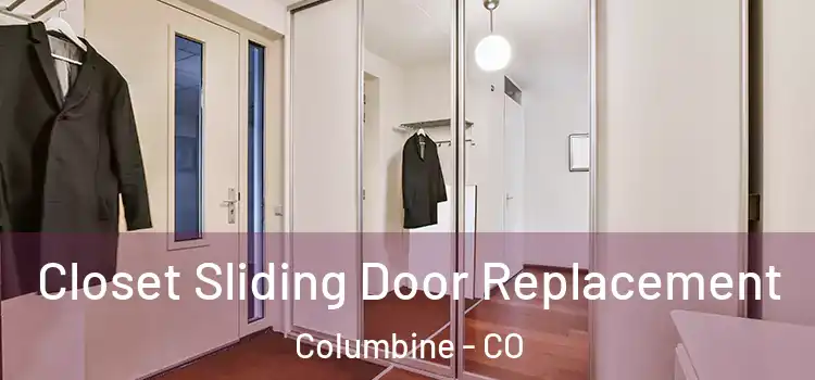 Closet Sliding Door Replacement Columbine - CO