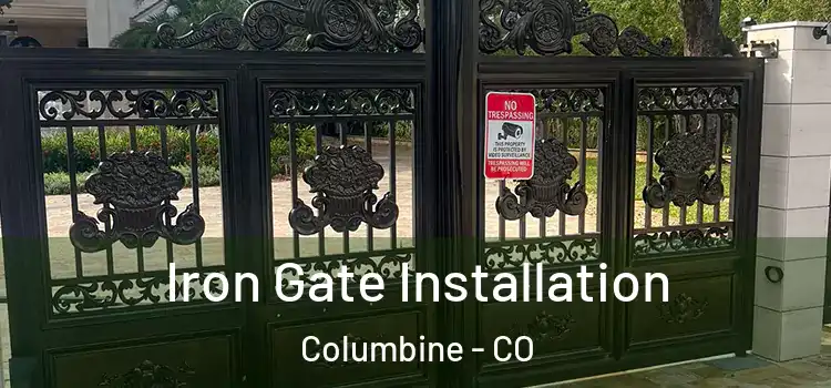 Iron Gate Installation Columbine - CO