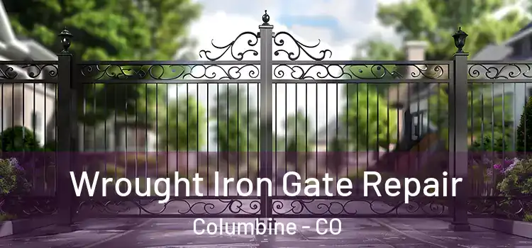 Wrought Iron Gate Repair Columbine - CO